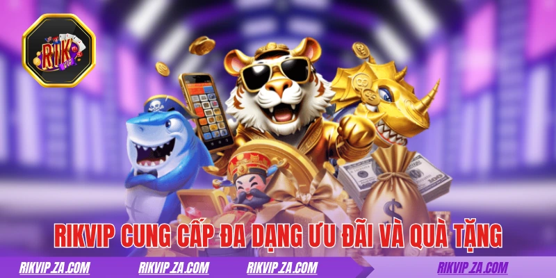 RIKVIP cung cấp đa dạng ưu đãi và quà tặng