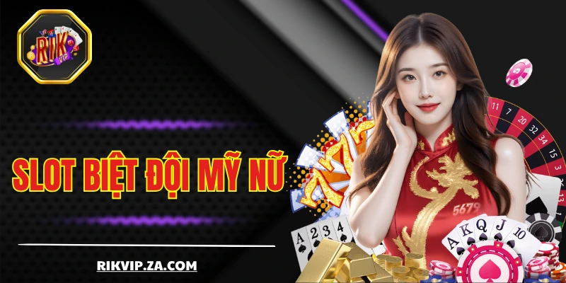 Nổ hũ Biệt Đội Mỹ Nữ - Game slot đặc sắc tại cổng game RIKVIP